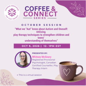 October: What we `Aut` know about Autism and Oneself: Utilizing play therapy techniques to strengthen children and teens' understanding of themselves