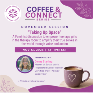 November: 'Taking Up Space: A Feminist discussion to empower teenage girls in the therapy room to amplify their true selves in the world through voice and action'