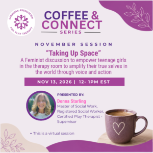 November: 'Taking Up Space: A Feminist discussion to empower teenage girls in the therapy room to amplify their true selves in the world through voice and action'